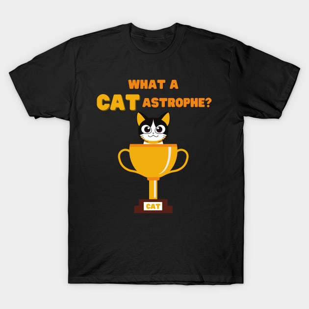 What a Catastrophe, Catastrophe, cat, cute, cats, funny, animal, kitty, kitten, pet, animals, pets, black cat, feline, kittens, meme, tabby, cool, kitties, T-Shirt by DESIGN SPOTLIGHT